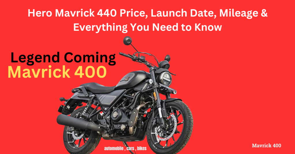 Hero Mavrick 440: Price, Launch Date, Mileage & Everything You Need to Know