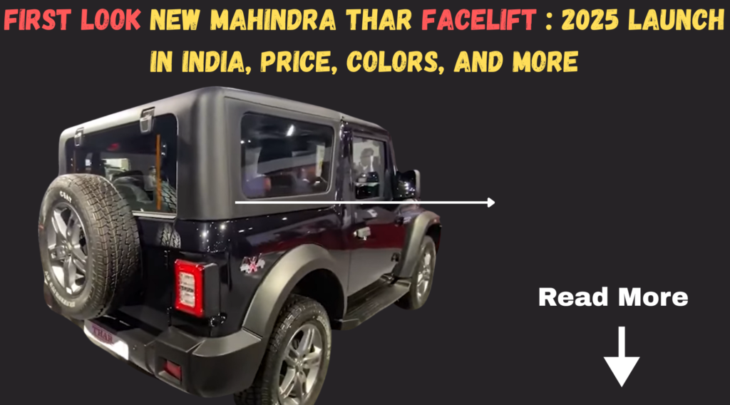 New Mahindra Thar Facelift 2025: Price, Launch Date, Colors, and Top Speed in India